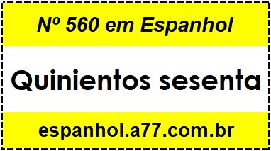 Nº 560 em Espanhol