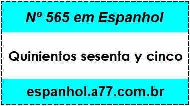 Nº 565 em Espanhol