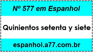 Nº 577 em Espanhol