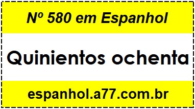 Nº 580 em Espanhol