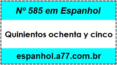 Nº 585 em Espanhol