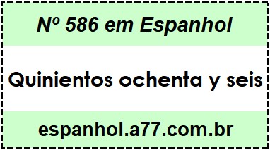 Nº 586 em Espanhol