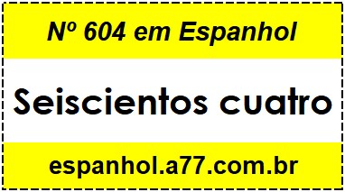 Nº 604 em Espanhol