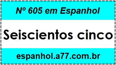 Nº 605 em Espanhol