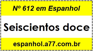 Nº 612 em Espanhol