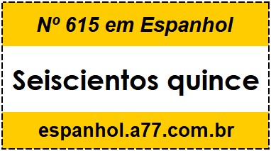 Nº 615 em Espanhol