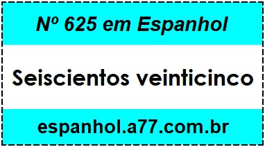 Nº 625 em Espanhol