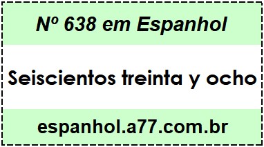 Nº 638 em Espanhol