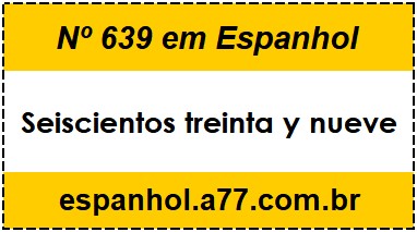 Nº 639 em Espanhol