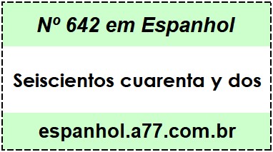 Nº 642 em Espanhol