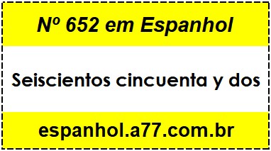 Nº 652 em Espanhol