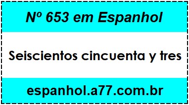 Nº 653 em Espanhol