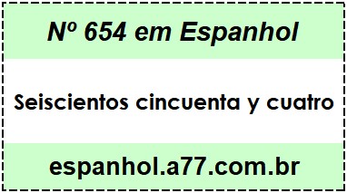 Nº 654 em Espanhol