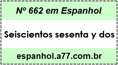 Nº 662 em Espanhol