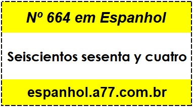 Nº 664 em Espanhol