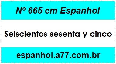 Nº 665 em Espanhol