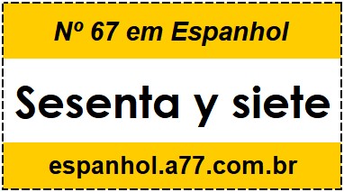 Nº 67 em Espanhol