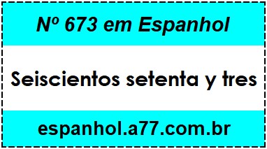 Nº 673 em Espanhol