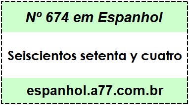 Nº 674 em Espanhol