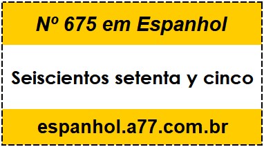 Nº 675 em Espanhol