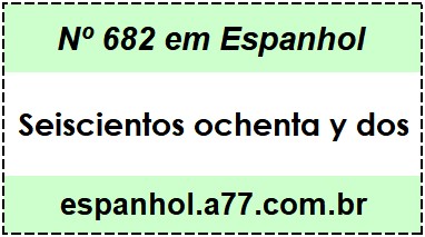 Nº 682 em Espanhol