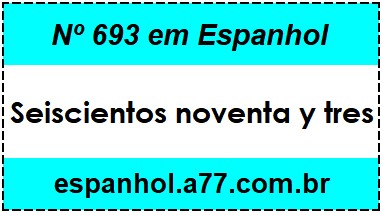 Nº 693 em Espanhol