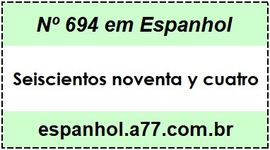 Nº 694 em Espanhol