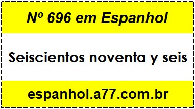 Nº 696 em Espanhol