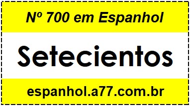 Nº 700 em Espanhol