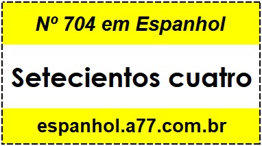 Nº 704 em Espanhol