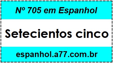 Nº 705 em Espanhol