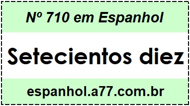 Nº 710 em Espanhol