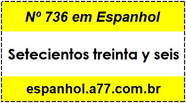 Nº 736 em Espanhol