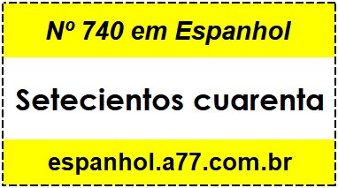 Nº 740 em Espanhol