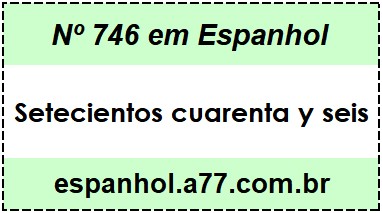 Nº 746 em Espanhol