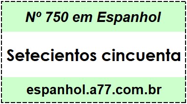 Nº 750 em Espanhol