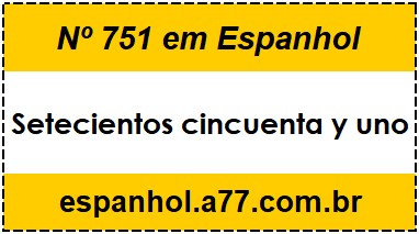 Nº 751 em Espanhol