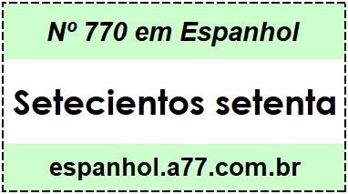 Nº 770 em Espanhol