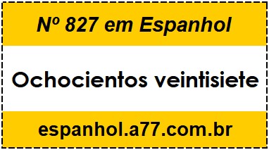 Nº 827 em Espanhol