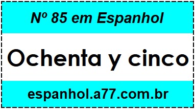 Nº 85 em Espanhol