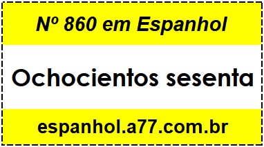 Nº 860 em Espanhol