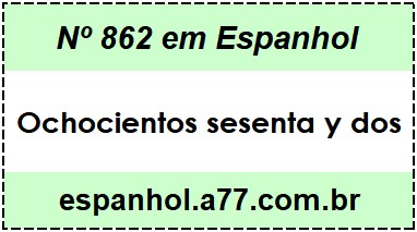 Nº 862 em Espanhol