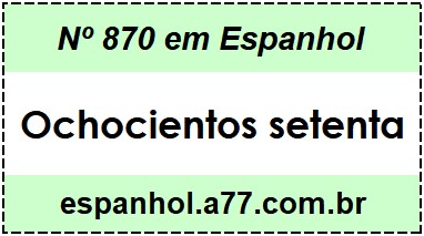 Nº 870 em Espanhol