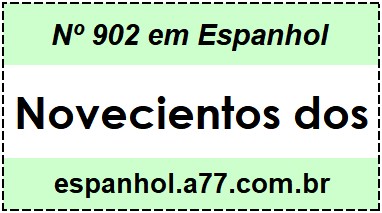 Nº 902 em Espanhol