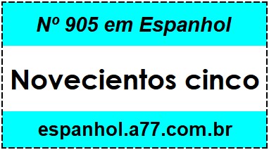 Nº 905 em Espanhol