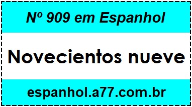 Nº 909 em Espanhol