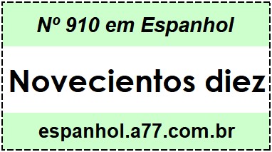 Nº 910 em Espanhol