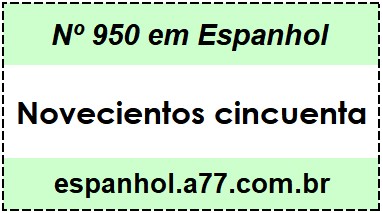 Nº 950 em Espanhol