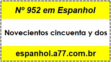 Nº 952 em Espanhol