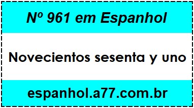 Nº 961 em Espanhol